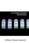A School Greek Grammar - Book
