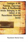 Catalogue of the Paintings, Engravings, Busts, & Miscellaneous Articles Belonging to the Cabinet of - Book