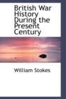 British War History During the Present Century - Book