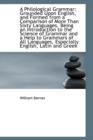 A Philological Grammar : Grounded Upon English, and Formed from a Comparison of More Than Sixty Langu - Book