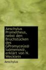 Aeschylus Prometheus, Nebst Den Bruchst Cken Des Gpromyce S@ Lu Menos@, Erkl Rt Von N. Wecklein - Book