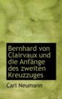 Bernhard Von Clairvaux Und Die Anf Nge Des Zweiten Kreuzzuges - Book