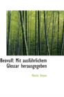 Be Vulf : Mit Ausf Hrlichem Glossar Herausgegeben - Book