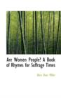 Are Women People : A Book of Rhymes for Suffrage Times - Book