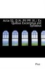 ACTA SS. D.N. Pii Pp. IX. : Ex Quibus Excerptus Est Syllabus - Book