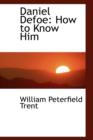 Daniel Defoe : How to Know Him - Book