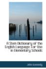 A Stem Dictionary of the English Language for Use in Elementary Schools - Book