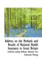 Address on the Methods and Results of National Health Insurance in Great Britain - Book
