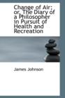Change of Air or the Diary of a Philosopher in Pursuit of Health and Recreation - Book