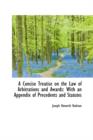 A Concise Treatise on the Law of Arbitrations and Awards with an Appendix of Precedents and Statute - Book