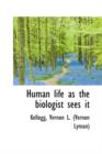Human Life as the Biologist Sees It - Book