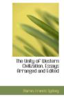 The Unity of Western Civilization, Essays Arranged and Edited - Book