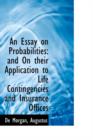 An Essay on Probabilities : And on Their Application to Life Contingencies and Insurance Offices - Book