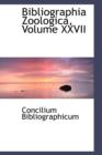 Bibliographia Zoologica, Volume XXVII - Book