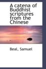 A Catena of Buddhist Scriptures from the Chinese - Book