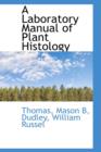 A Laboratory Manual of Plant Histology - Book