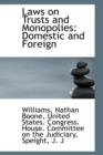 Laws on Trusts and Monopolies : Domestic and Foreign - Book