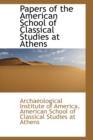 Papers of the American School of Classical Studies at Athens - Book