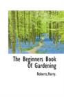 The Beginners Book of Gardening - Book