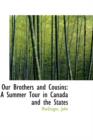 Our Brothers and Cousins : A Summer Tour in Canada and the States - Book