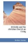 Aristotle and the Christian Church an Essay - Book