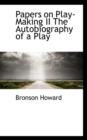 Papers on Play-Making II the Autobiography of a Play - Book