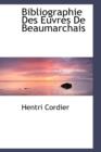 Bibliographie Des Euvres de Beaumarchais - Book