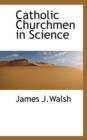 Catholic Churchmen in Science - Book