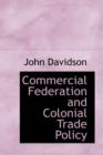 Commercial Federation and Colonial Trade Policy - Book