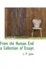 From the Human End a Collection of Essays - Book