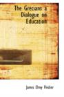The Grecians a Dialogue on Education - Book