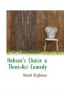 Hobson's Choice a Three-ACT Comedy - Book