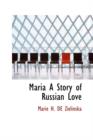 Maria a Story of Russian Love - Book