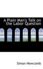 A Plain Man's Talk on the Labor Question - Book