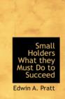 Small Holders What They Must Do to Succeed - Book