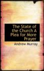 The State of the Church a Plea for More Prayer - Book