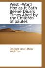 West -Word Hoe as It Bath Beene Diuers Times Abed by the Children of Paules - Book