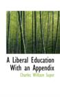 A Liberal Education with an Appendix - Book