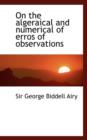 On the Algeraical and Numerical of Erros of Observations - Book