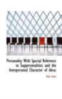 Personality with Special Reference to Suppersonalities and the Interpersonal Character of Ideas - Book