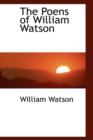 The Poens of William Watson - Book