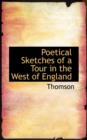 Poetical Sketches of a Tour in the West of England - Book