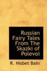 Russian Fairy Tales from the Skazki of Polevoi - Book