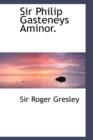 Sir Philip Gasteneys Aminor. - Book