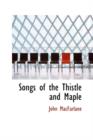 Songs of the Thistle and Maple - Book