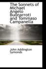 The Sonnets of Michael Angelo Buonarroti and Tommaso Campanella - Book