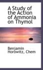 A Study of the Action of Ammonia on Thymol - Book