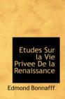 Etudes Sur La Vie Privee de La Renaissance - Book