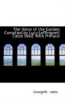 The Voice of the Garden Complied by Lucy Leffingwell Cable Bikl with Preface - Book