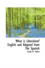 What Is Liberalism? English and Adapted from the Spanish - Book